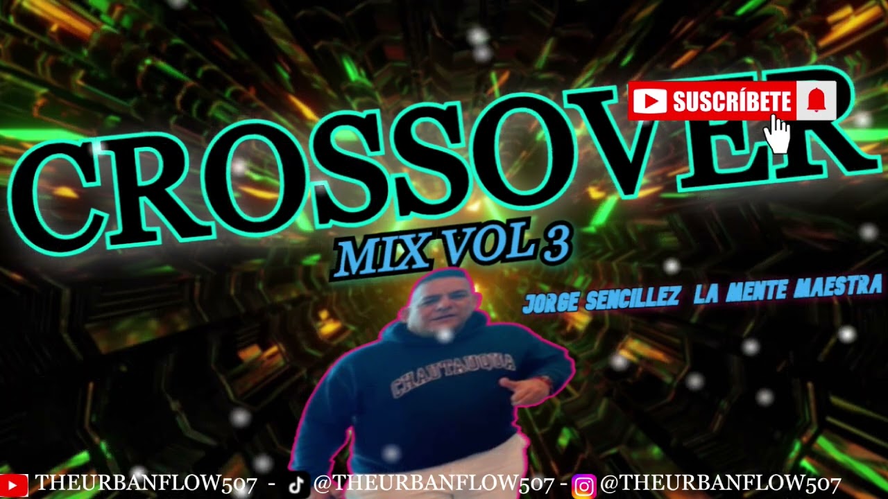 CROSSOVER MIX VOL 3 - JORGEN SENCILLEZ  LA MENTE MAESTRA